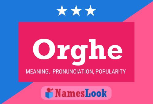 Poster del nome Orghe