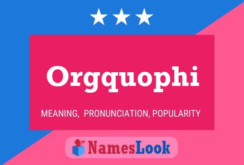 Poster del nome Orgquophi