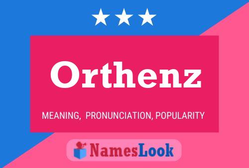 Poster del nome Orthenz