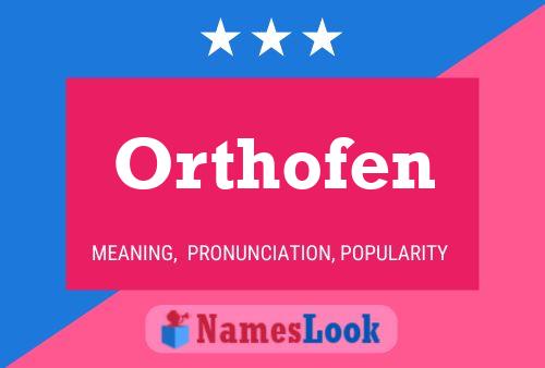 Poster del nome Orthofen