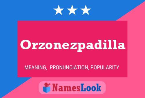 Poster del nome Orzonezpadilla