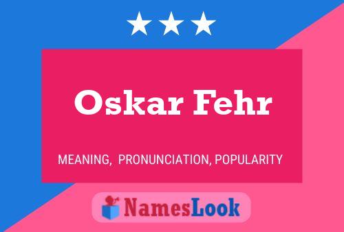 Poster del nome Oskar Fehr