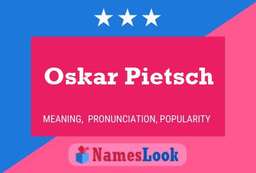 Poster del nome Oskar Pietsch