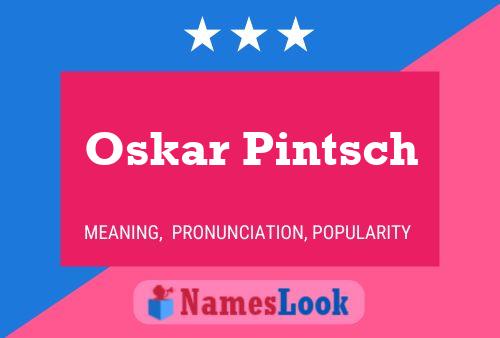 Poster del nome Oskar Pintsch