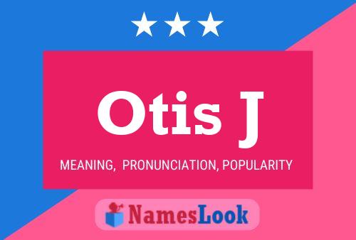 Poster del nome Otis J