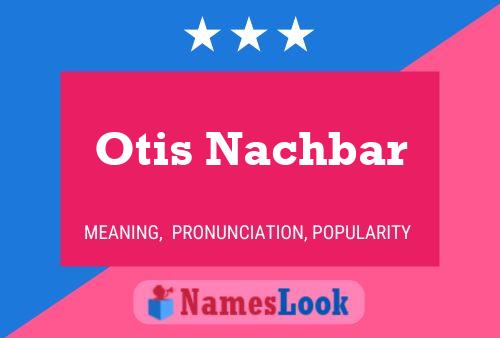 Poster del nome Otis Nachbar