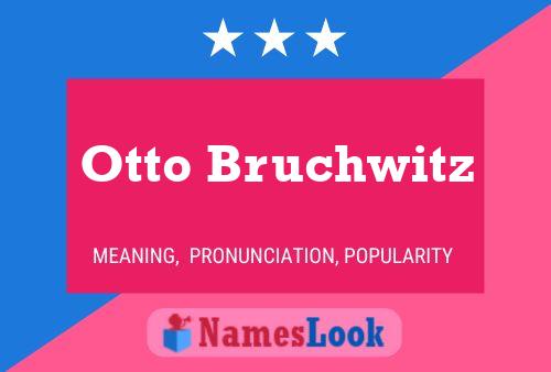 Poster del nome Otto Bruchwitz