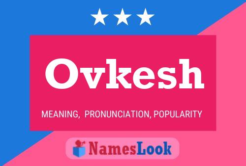 Poster del nome Ovkesh