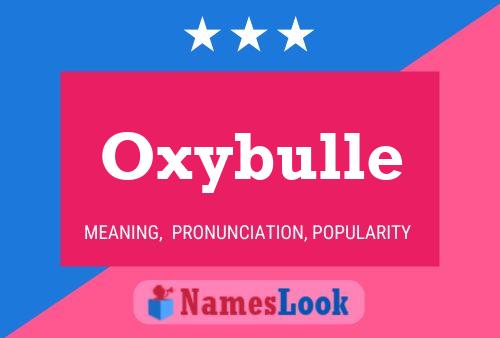 Poster del nome Oxybulle