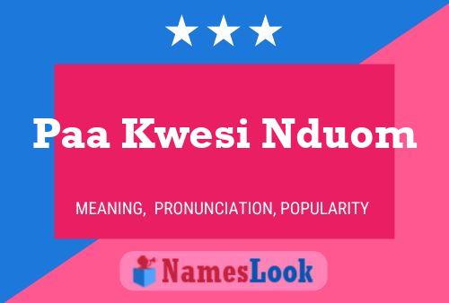 Poster del nome Paa Kwesi Nduom