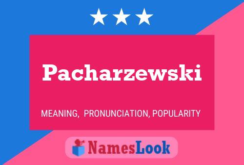 Poster del nome Pacharzewski