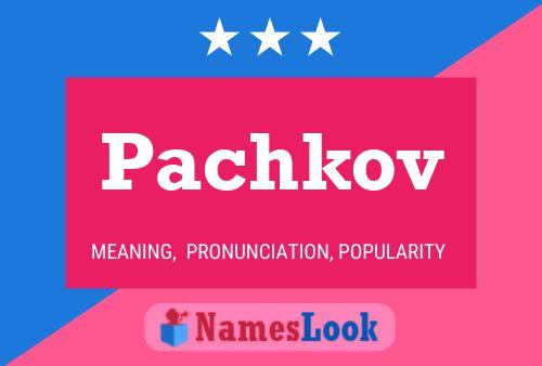 Poster del nome Pachkov