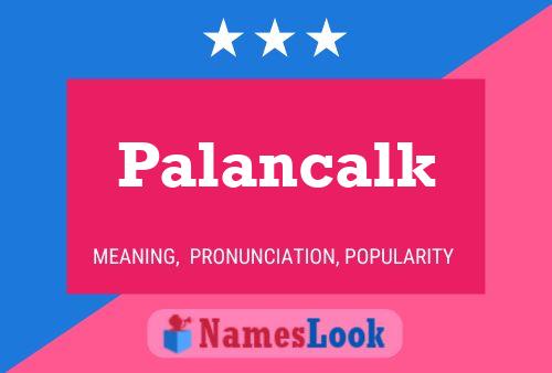 Poster del nome Palancalk