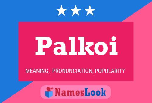 Poster del nome Palkoi