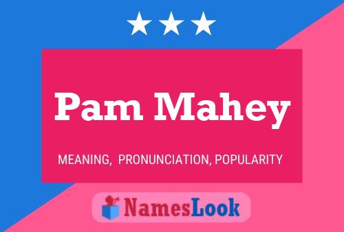 Poster del nome Pam Mahey