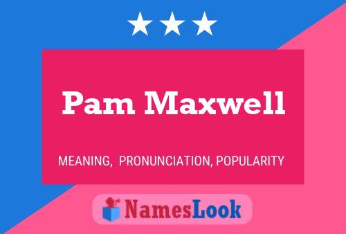 Poster del nome Pam Maxwell