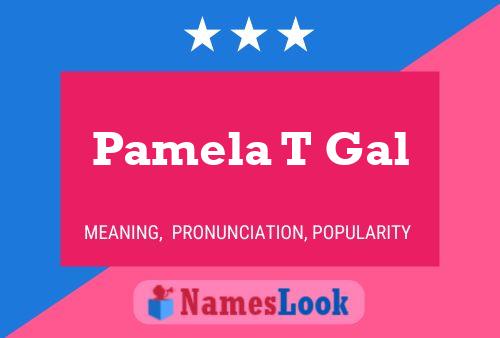 Poster del nome Pamela T Gal