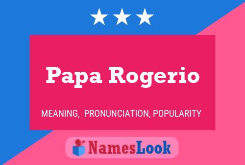 Poster del nome Papa Rogerio