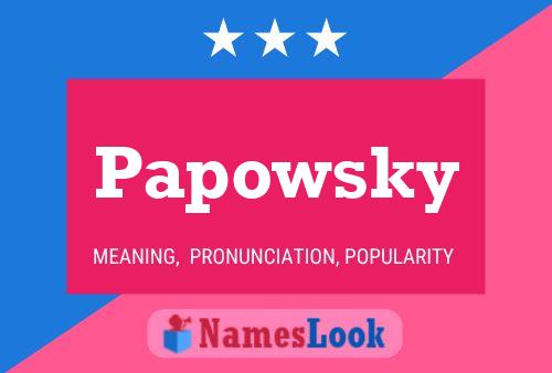 Poster del nome Papowsky