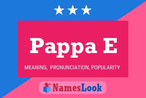 Poster del nome Pappa E