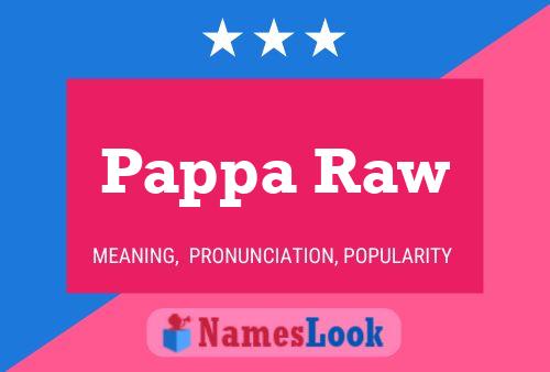 Poster del nome Pappa Raw