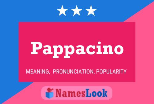 Poster del nome Pappacino