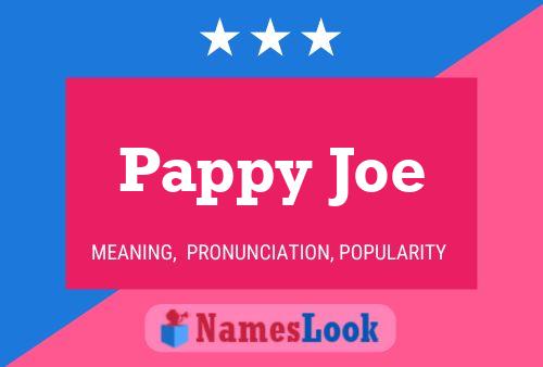 Poster del nome Pappy Joe