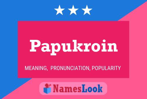 Poster del nome Papukroin