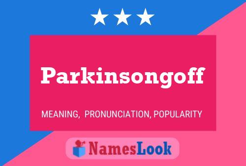 Poster del nome Parkinsongoff