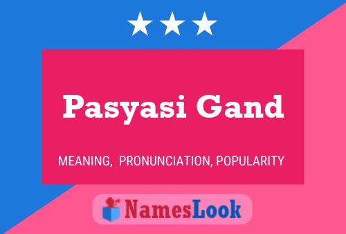 Poster del nome Pasyasi Gand