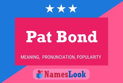 Poster del nome Pat Bond