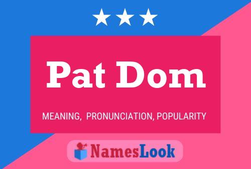 Poster del nome Pat Dom