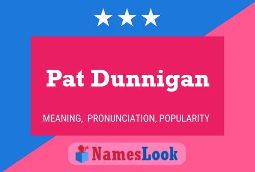 Poster del nome Pat Dunnigan