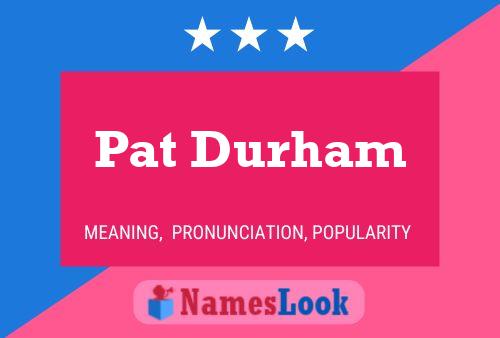 Poster del nome Pat Durham