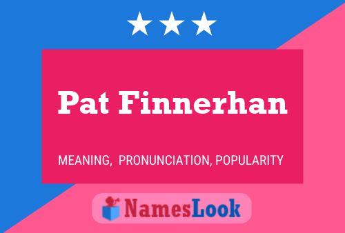 Poster del nome Pat Finnerhan