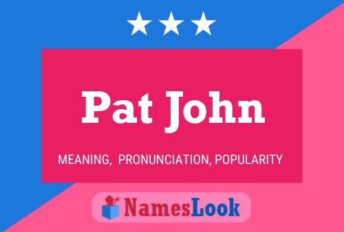 Poster del nome Pat John