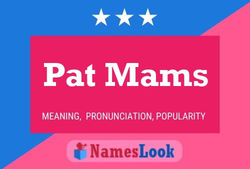 Poster del nome Pat Mams