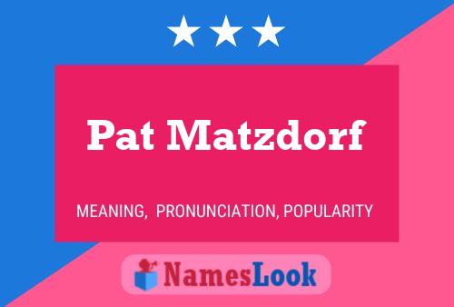 Poster del nome Pat Matzdorf