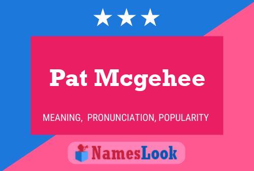 Poster del nome Pat Mcgehee