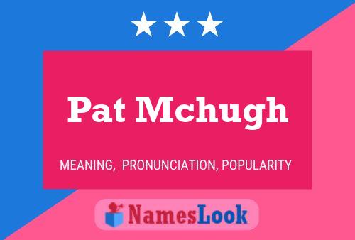 Poster del nome Pat Mchugh