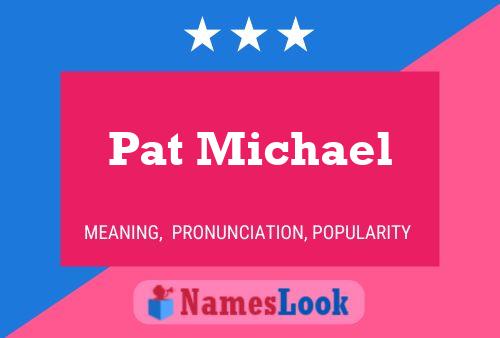 Poster del nome Pat Michael