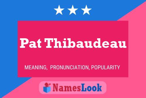 Poster del nome Pat Thibaudeau