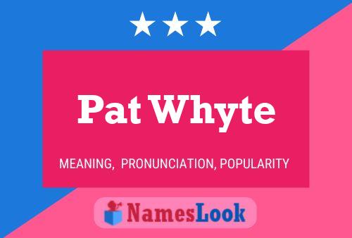 Poster del nome Pat Whyte