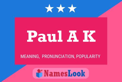 Poster del nome Paul A K