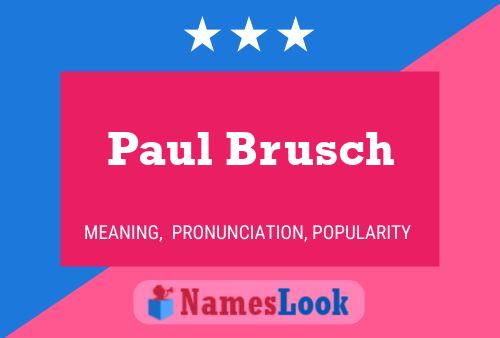 Poster del nome Paul Brusch