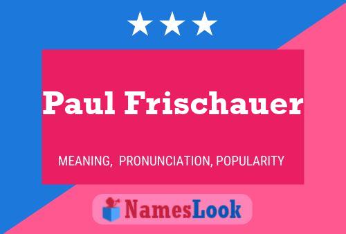 Poster del nome Paul Frischauer