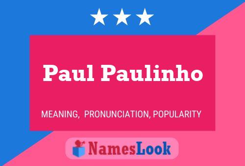 Poster del nome Paul Paulinho