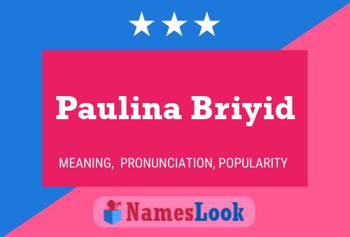 Poster del nome Paulina Briyid