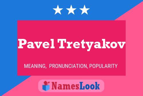 Poster del nome Pavel Tretyakov