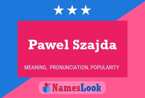 Poster del nome Pawel Szajda